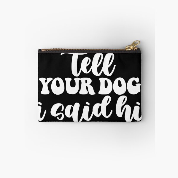 Item preview, Tell Your Dog I Said Hi  designed and sold by Hairball-Pets.