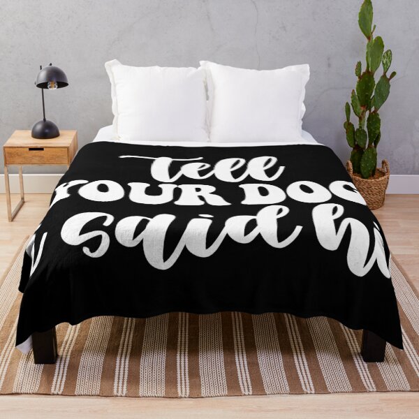 Item preview, Tell Your Dog I Said Hi  designed and sold by Hairball-Pets.