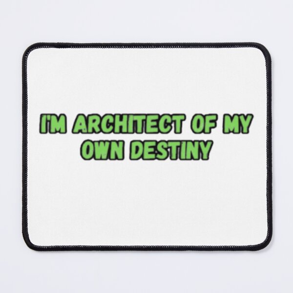 Item preview, I Am The Architect Of My Own Destiny designed and sold by CapriCreatives.