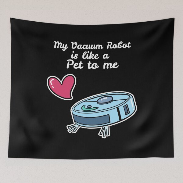 Item preview, Like A Pet Robot Vacuum Cleaner designed and sold by MooonTees.