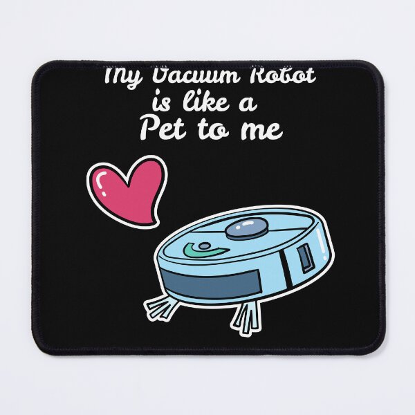 Item preview, Like A Pet Robot Vacuum Cleaner designed and sold by MooonTees.