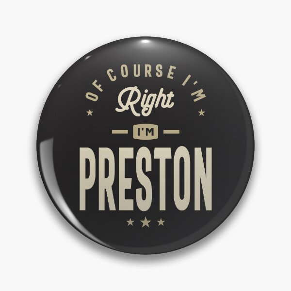 Item preview, Of Course I'm Right I am Preston Custom Name Preston designed and sold by cidolopez.