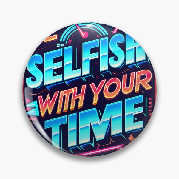 Item preview, Be selfish with your time, typography, retro designed and sold by maxmaj.