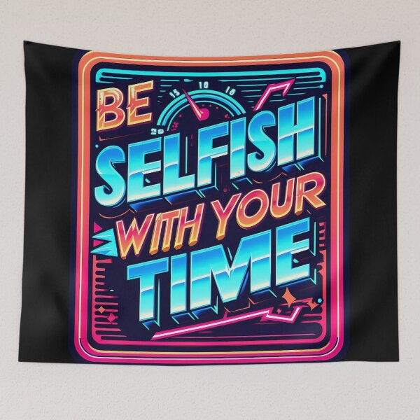 Item preview, Be selfish with your time, typography, retro designed and sold by maxmaj.