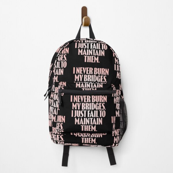 Item preview, I never burn my bridges, I just fail to maintain them. v.2 designed and sold by x1brett.