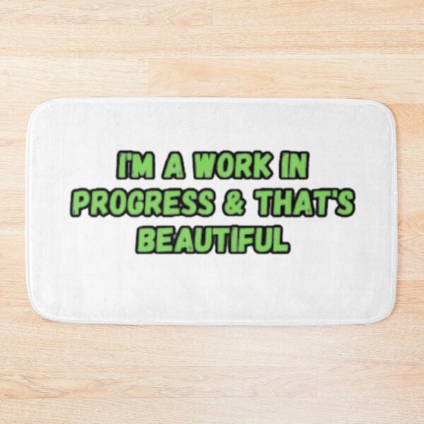 Item preview, I Am A Work In Progress And That's Beautiful designed and sold by CapriCreatives.