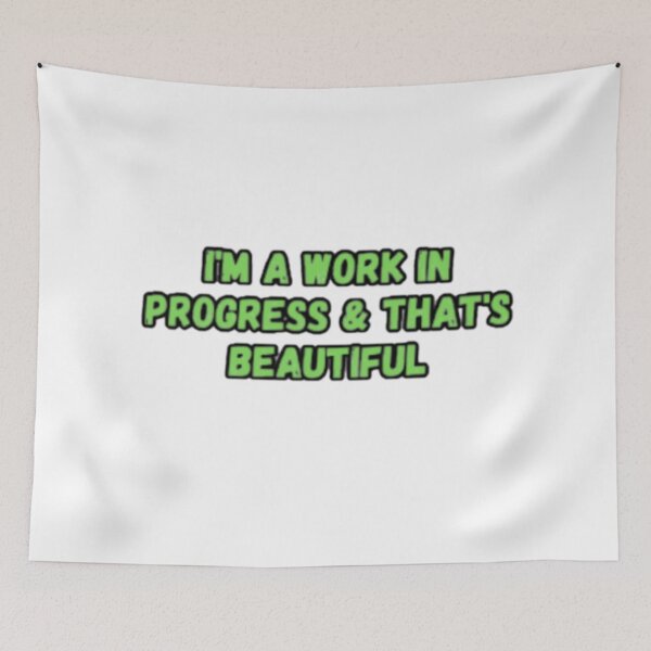 Item preview, I Am A Work In Progress And That's Beautiful designed and sold by CapriCreatives.