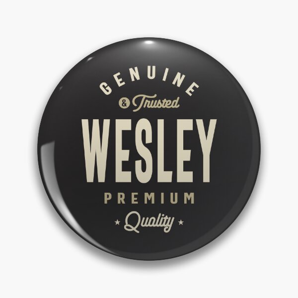 Item preview, Wesley Genuine & Trusted Custom Name Wesley designed and sold by cidolopez.