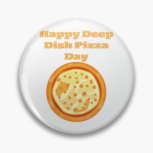 Item preview, National Deep Dish Pizza Day designed and sold by Simo0455.