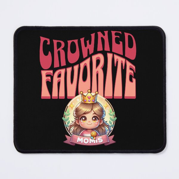 Item preview, I'm Mom's Favorite Seriously She Told me Not To Tell - Crowned favorite designed and sold by JansenGS.