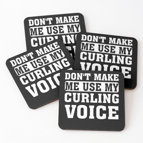 Item preview, Dont Make Me Use My Curling Voice designed and sold by Empiredesigner3.