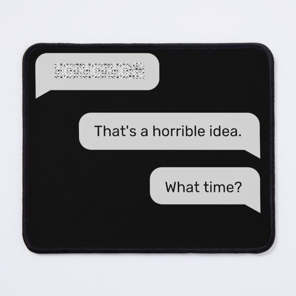Item preview, That's Horrible Idea What Time designed and sold by AniArtPL.