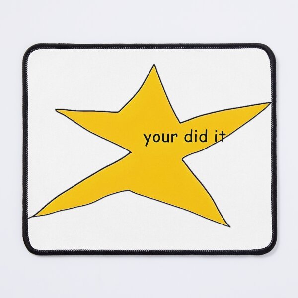 Item preview, Your did it Star meme  designed and sold by Billion6.