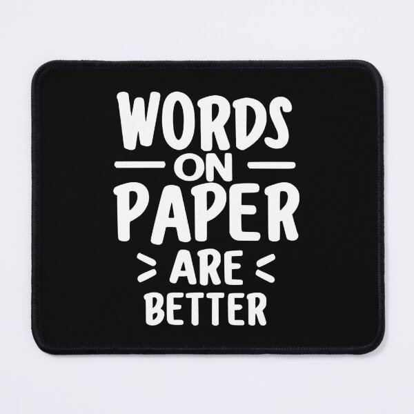 Item preview, Words on paper are better - white designed and sold by EmeraldeaArt.