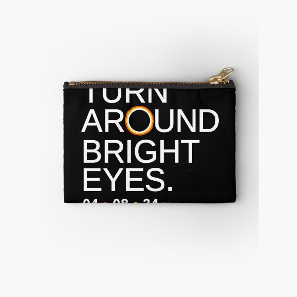 Item preview, Turn Around Bright Eyes, Funny Eclipse Quote, 2024 Total Solar Eclipse of the Heart designed and sold by BootsBoots.