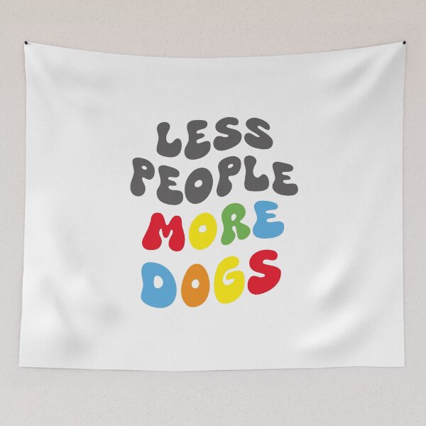 Item preview, LESS PEOPLE, MORE DOGS designed and sold by Drew-Drew.