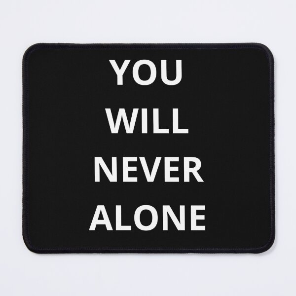 Item preview, You will never alone designed and sold by AllYouNeed777.