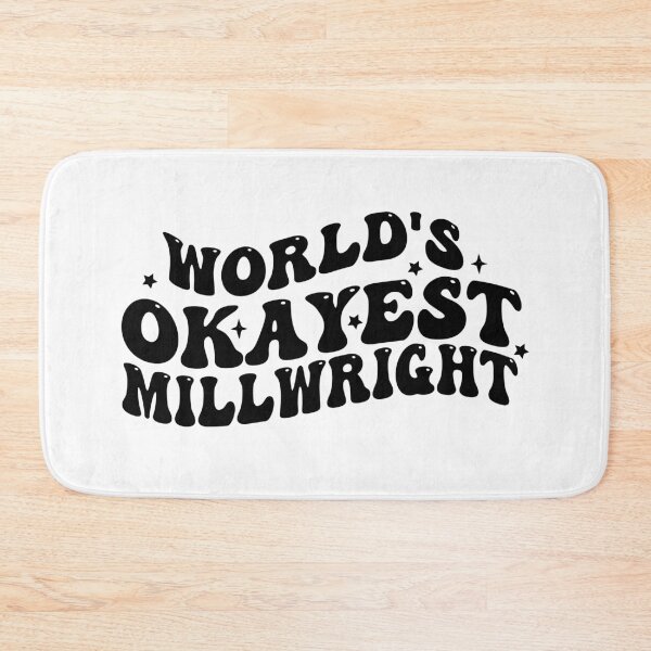 Item preview, Worlds Okayest Millwright designed and sold by Empiredesigner3.
