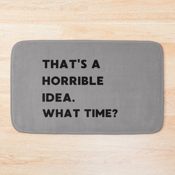 Item preview, That's Horrible Idea What Time designed and sold by AniArtPL.
