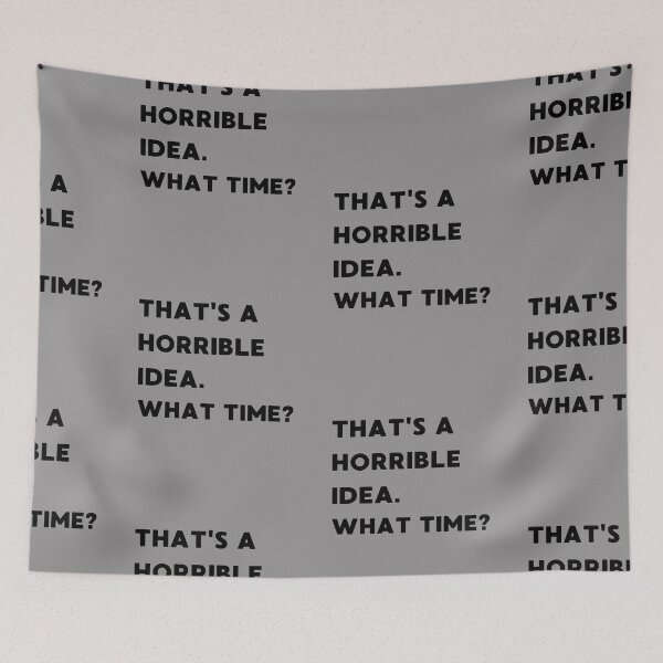 Item preview, That's Horrible Idea What Time designed and sold by AniArtPL.
