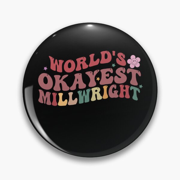 Item preview, Worlds Okayest Millwright designed and sold by Empiredesigner3.