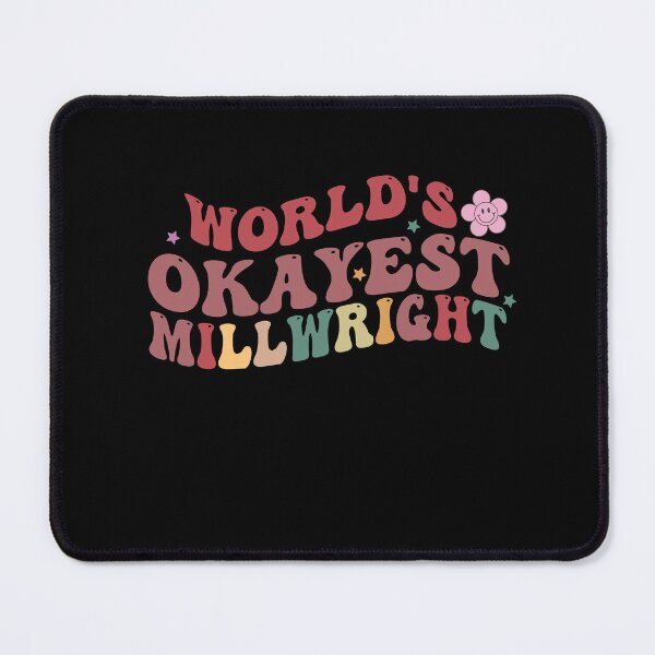 Item preview, Worlds Okayest Millwright designed and sold by Empiredesigner3.