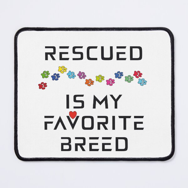 Item preview, RESCUED IS MY FAVORITE BREED designed and sold by Drew-Drew.