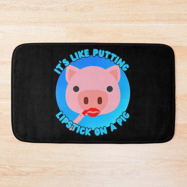Item preview, It's Like Putting Lipstick on a Pig - Fun Design designed and sold by TGAL2.