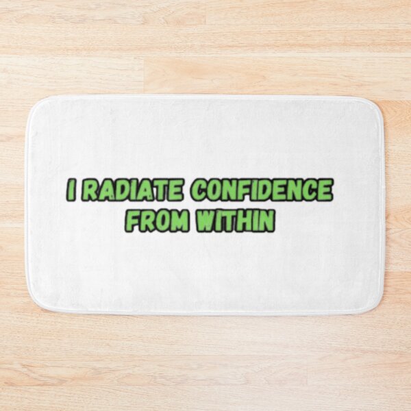 Item preview, I Radiate Confidence From Within designed and sold by CapriCreatives.