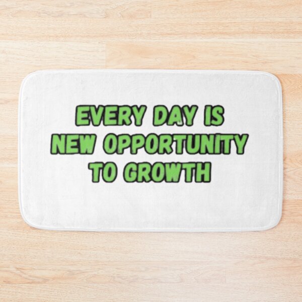 Item preview, Every Day Is A New Opportunity To Growth designed and sold by CapriCreatives.