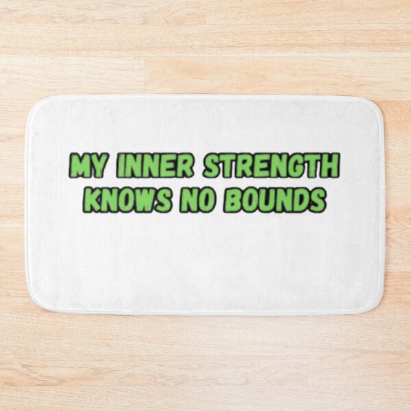 Item preview, My Inner Strength Knows No Bounds designed and sold by CapriCreatives.