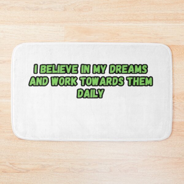 Item preview, I Believe In My Dreams & Work Towards Them Daily designed and sold by CapriCreatives.