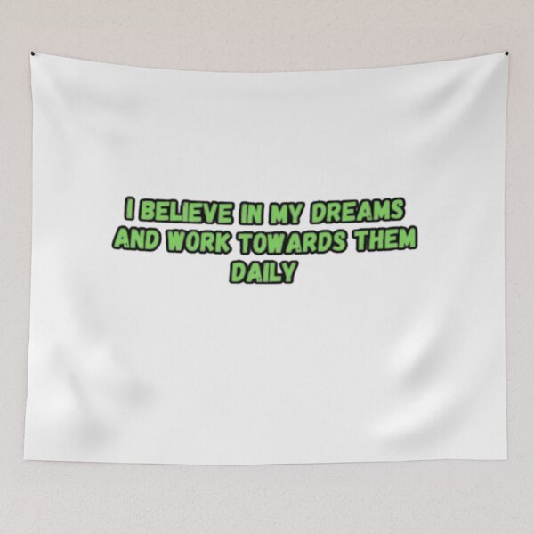 Item preview, I Believe In My Dreams & Work Towards Them Daily designed and sold by CapriCreatives.