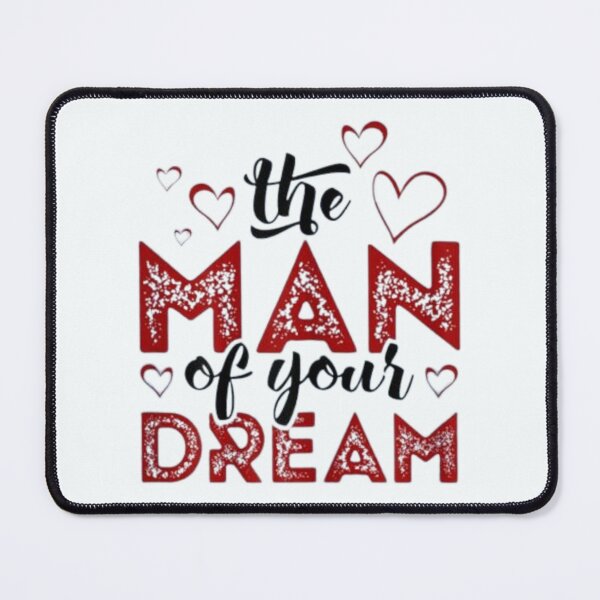 Item preview, The Man Of Your Dream designed and sold by Markoni's Bazaar.