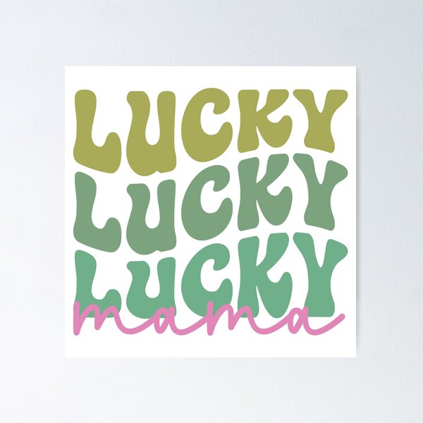 Item preview, Lucky Lucky Lucky Mama,Mom Lucky ,St Patricks Day designed and sold by BotunPeony.