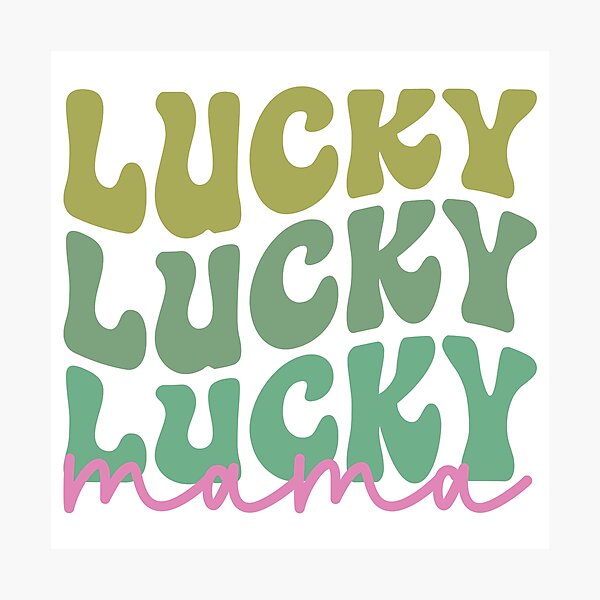 Item preview, Lucky Lucky Lucky Mama,Mom Lucky ,St Patricks Day designed and sold by BotunPeony.