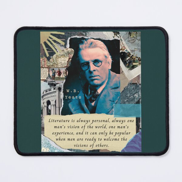 Item preview, William Butler Yeats portrait and quote: Literature is always personal, always one man's vision of the world, one man's experience... designed and sold by artbleed.