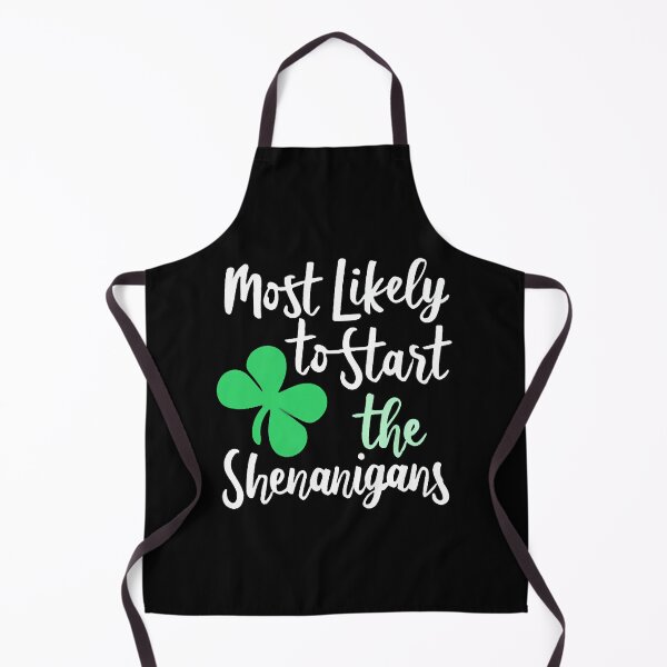 Item preview, Most Likely To Start The Shenanigans designed and sold by DomTeesHaven.