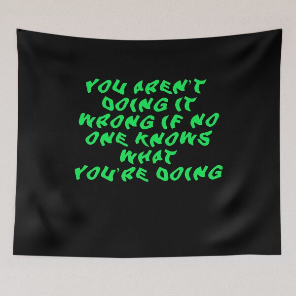 Item preview, you aren't doing it wrong if no one knows what you're doing designed and sold by BritySpear.