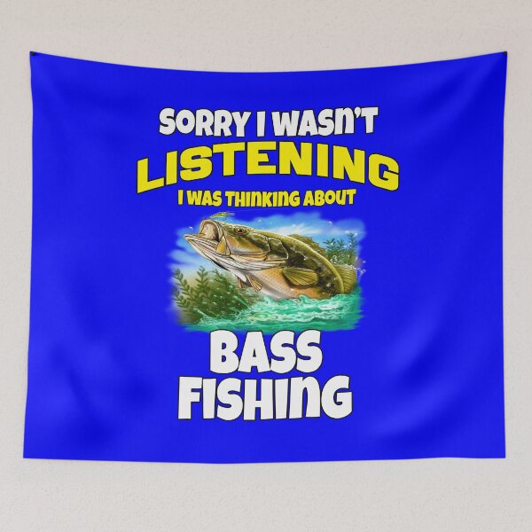 Item preview, Fishing Fisherman Design Sorry I Wasn’t Listening I Was Thinking About Bass Fishing  designed and sold by fantasticdesign.
