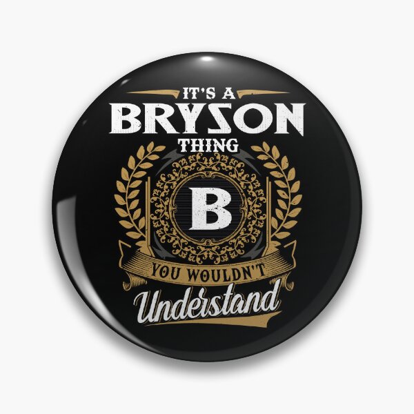 Item preview, It Is A Bryson Thing You Wouldnt Understand  designed and sold by Huck-me.