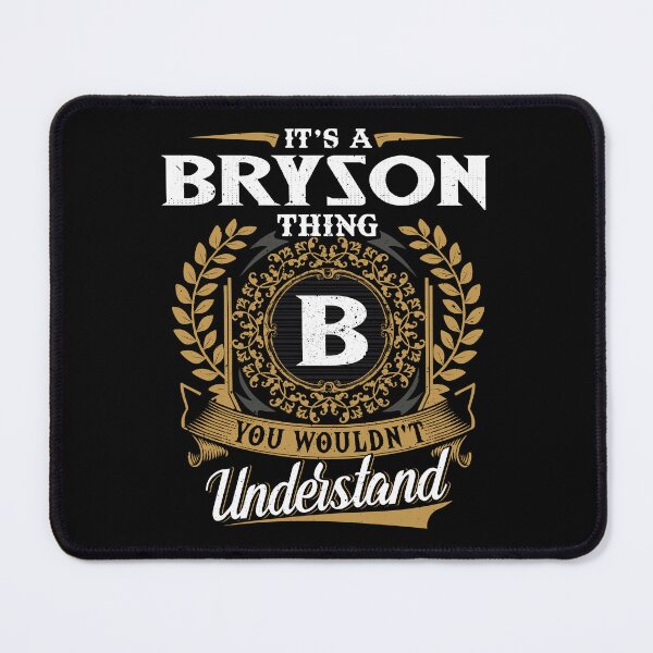 Item preview, It Is A Bryson Thing You Wouldnt Understand  designed and sold by Huck-me.