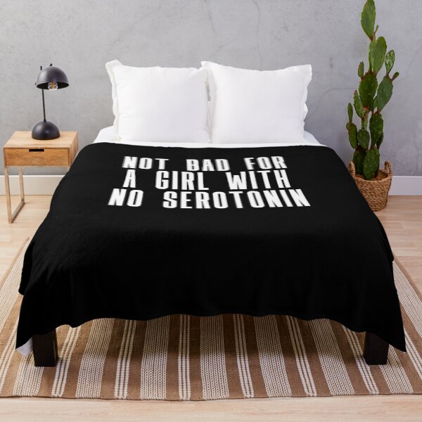Item preview, not bad for a girl with no serotonin designed and sold by BritySpear.