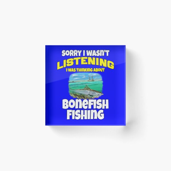 Item preview, Bonefish Fishing Sorry I Wasn’t Listening I Was Thinking About Bonefish Fishing designed and sold by fantasticdesign.