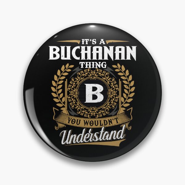 Item preview, It Is A Buchanan Thing You Wouldnt Understand  designed and sold by Huck-me.