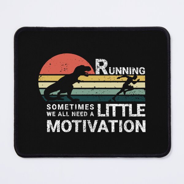 Item preview, Running Sometimes We All Need A Little Motivation designed and sold by MrElgo.