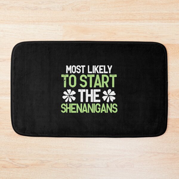 Item preview, Most Likely To Start The Shenanigans  designed and sold by DomTeesHaven.
