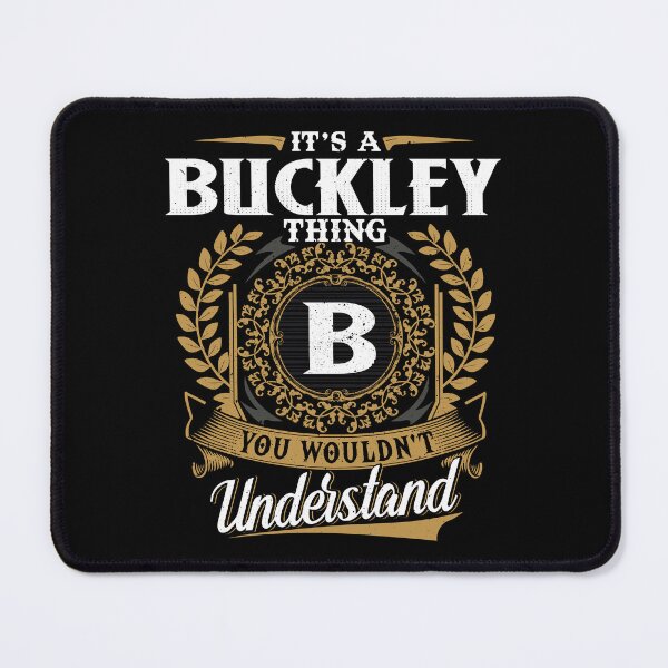 Item preview, It Is A Buckley Thing You Wouldnt Understand  designed and sold by Huck-me.