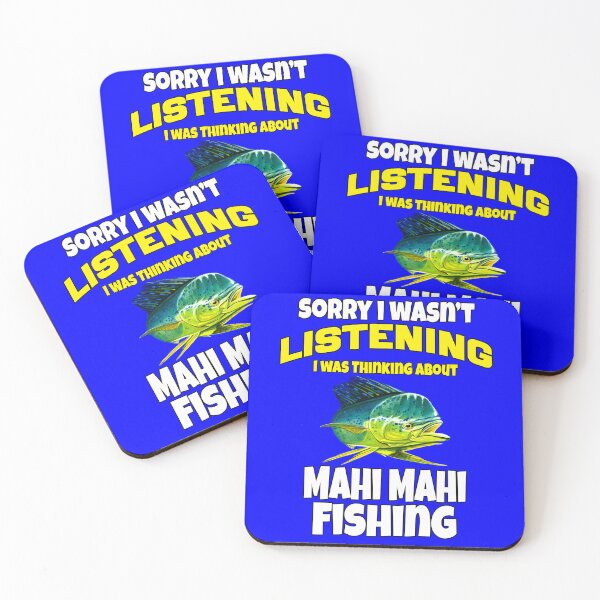 Item preview, Mahi Mahi Fishing Sorry I Wasn’t Listening I Was Thinking About Mahi Mahi Fishing  designed and sold by fantasticdesign.