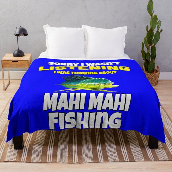 Item preview, Mahi Mahi Fishing Sorry I Wasn’t Listening I Was Thinking About Mahi Mahi Fishing  designed and sold by fantasticdesign.